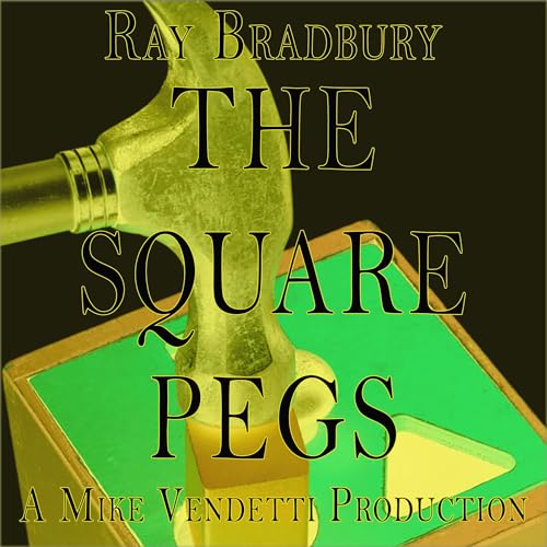 The Square Pegs by Ray Bradbury