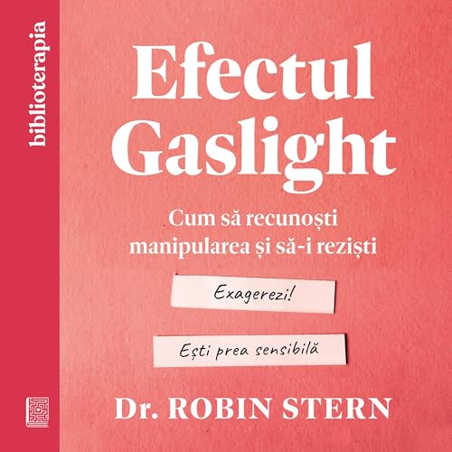 Efectul Gaslight by Dr. Robin Stern