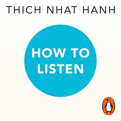 How to Listen by Thich Nhat Hanh
