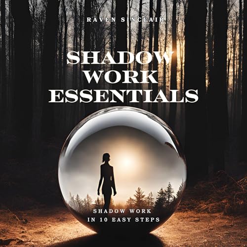 Shadow Work Essentials by Raven Sinclair