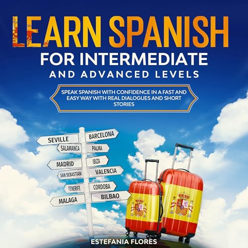 Learn Spanish for Intermediate and Advanced Levels