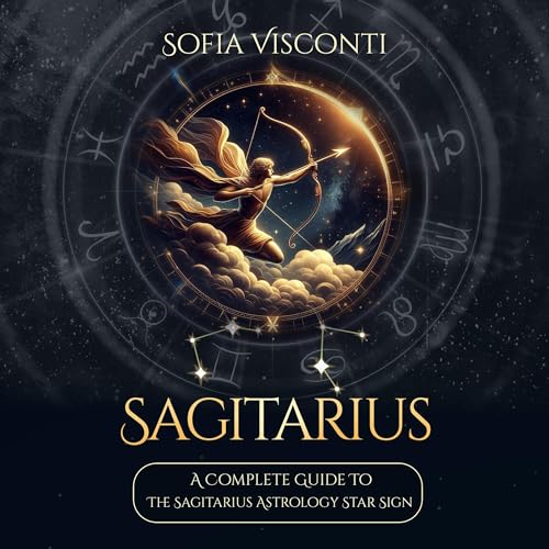 Sagittarius: A Complete Guide to the Sagittarius Astrology Star Sign