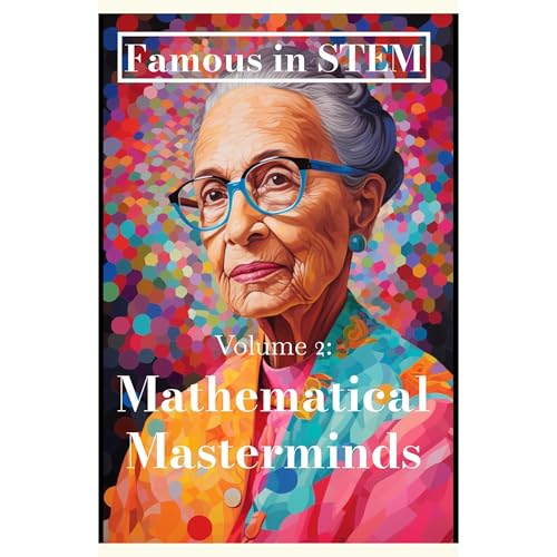 Famous in STEM: Mathematical Masterminds