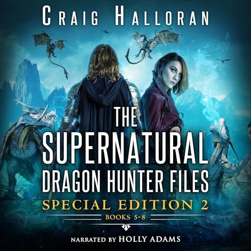 The Supernatural Dragon Hunter Files Special Edition 2 (Books 5-8)