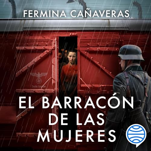 El barracón de las mujeres by Fermina Cañaveras
