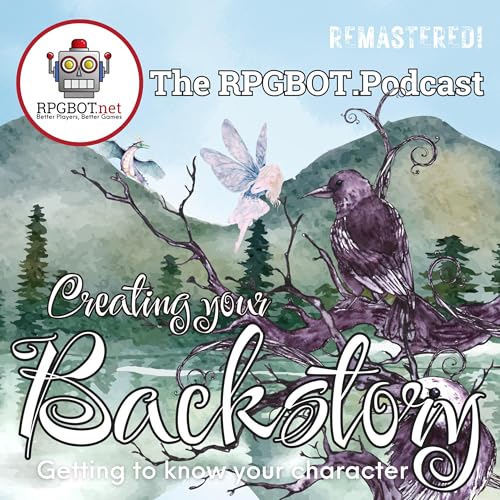CREATING YOUR BACKSTORY (Remastered!); Getting to know your character by Unknown