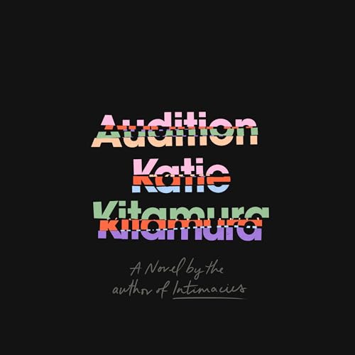 Audition by Katie Kitamura