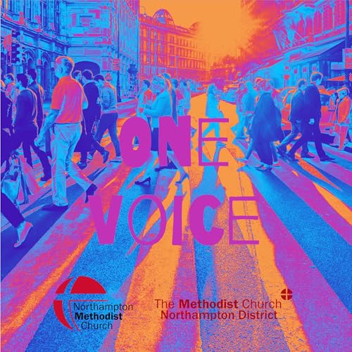 One Voice - in partnership with Northampton Methodist Church & Methodist Church Northampton District