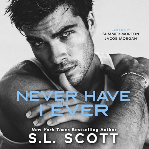 Never Have I Ever by S.L. Scott