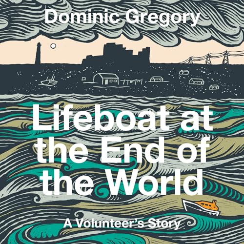 Lifeboat at the End of the World by Dominic Gregory