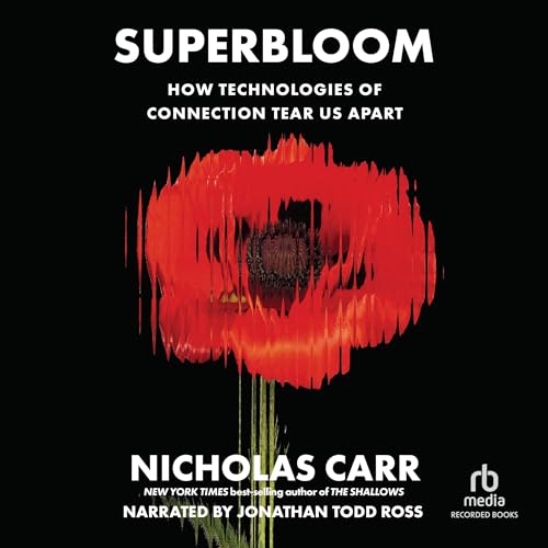 Superbloom by Nicholas Carr
