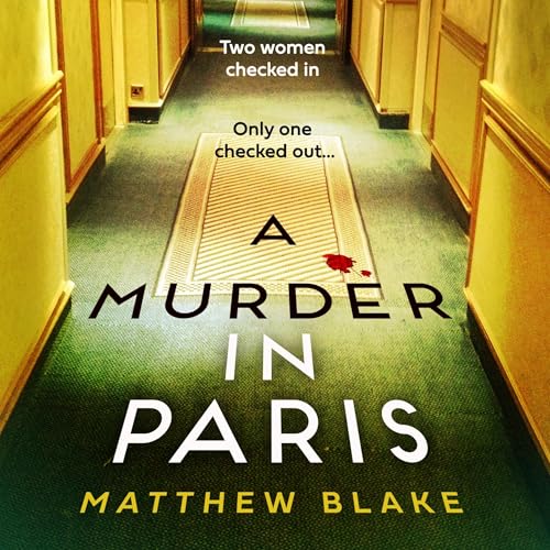 A Murder in Paris by Matthew Blake