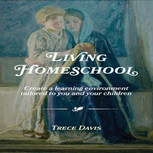Living Homeschool by Trece Davis