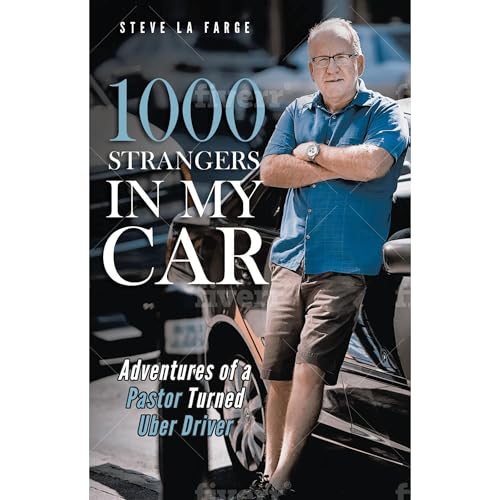 1000 Strangers in My Car by Steve La Farge