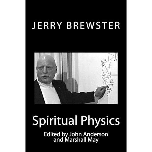 Spiritual Physics by Jerry Brewster