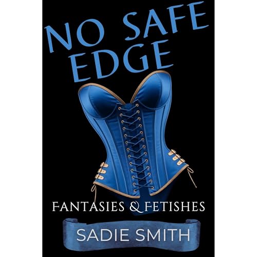 No Safe Edge by Sadie Smith
