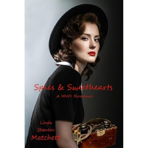Spies & Sweethearts by Linda Shenton Matchett