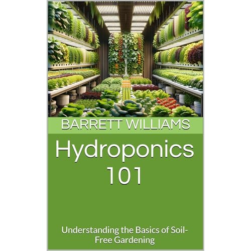 Hydroponics 101 by Barrett Williams