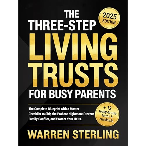 The Three-Step Living Trusts for Busy Parents by Warren Sterling