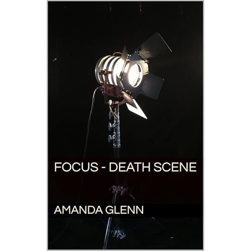 Focus - Death Scene by Amanda Glenn