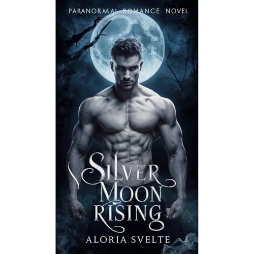 Silver Moon Rising by Aloria Svelte