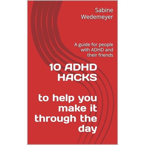 10 ADHD HACKS to help you make it through the day