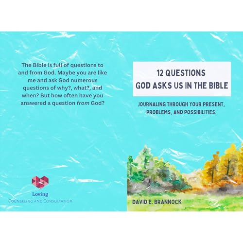 12 Questions God Asks Us In The Bible by Loving Counseling and Consultation
