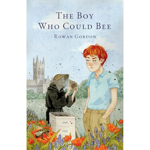The Boy Who Could Bee by Rowan Gordon