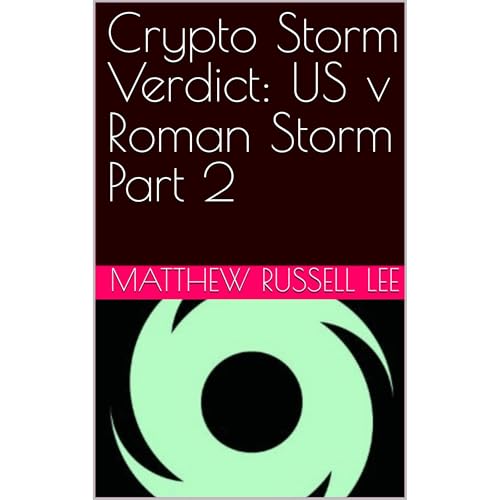 Crypto Storm Verdict: US v Roman Storm Part 2