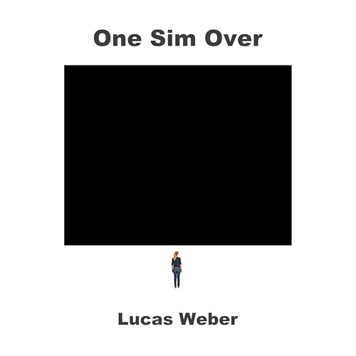 One Sim Over by Lucas Weber