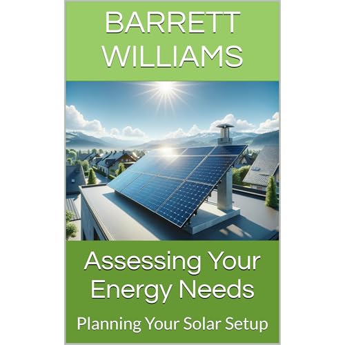 Assessing Your Energy Needs by Barrett Williams