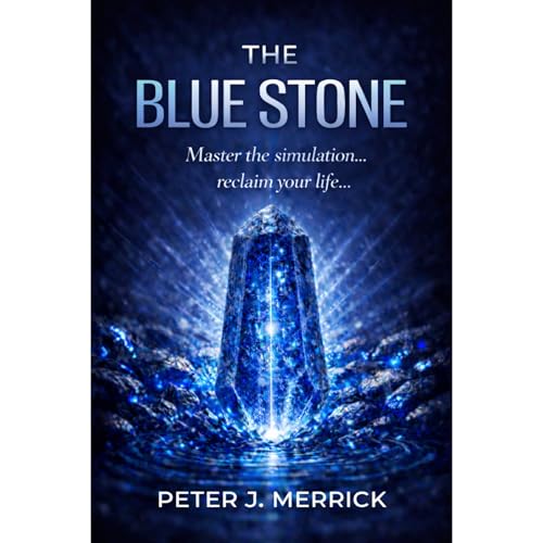 The Blue Stone by Peter J. Merrick