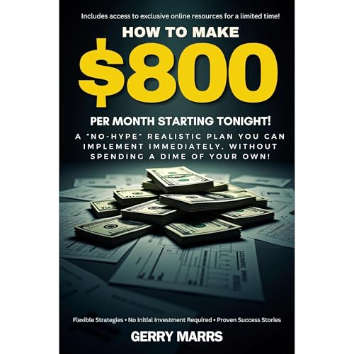 How to Make $800 Per Month Starting Tonight! by Gerry Marrs
