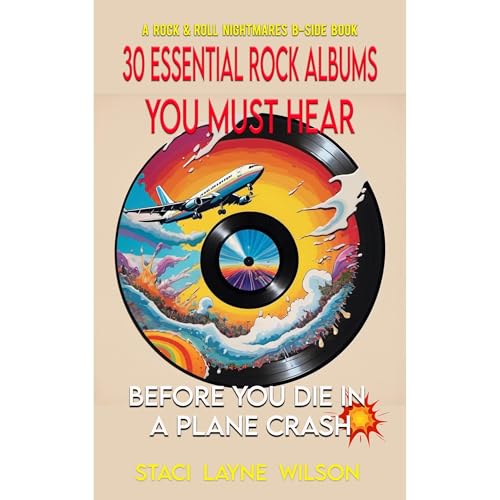 30 Essential Rock Albums You Must Hear Before You Die in a Plane Crash