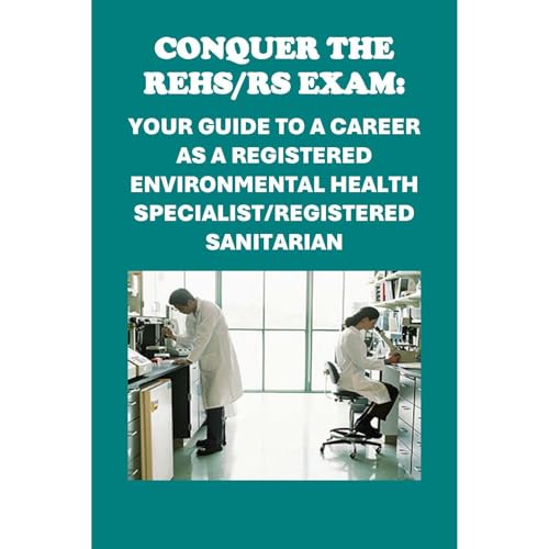 Conquer the REHS/RS Exam: Your Guide to a Career as a Registered Environmental Health Specialist/Registered Sanitarian by Philip Martin McCaulay