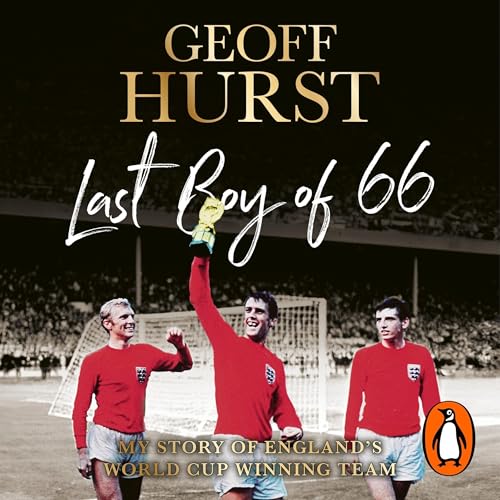 Last Boy of ’66 by Sir Geoff Hurst