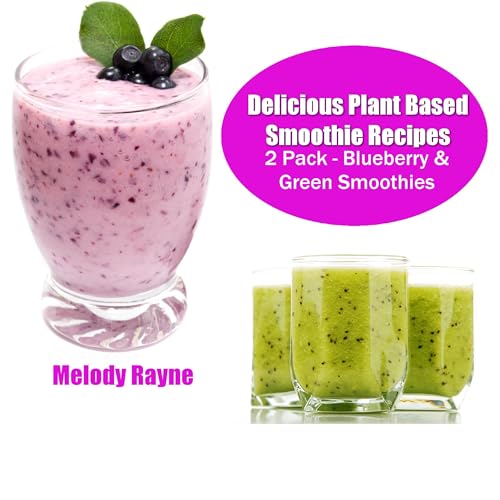 Delicious Plant Based Smoothie Recipes 2 Pack: Blueberry & Green Smoothies!