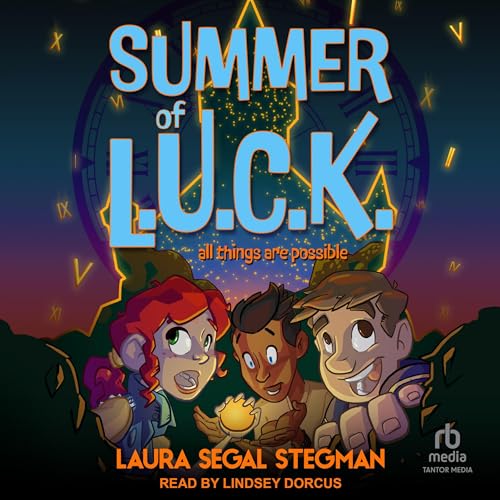 Summer of L.U.C.K. by Laura Segal Stegman