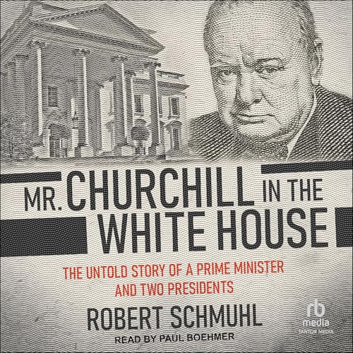 Mr. Churchill in the White House