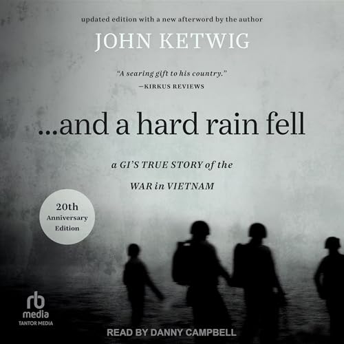 ...And a Hard Rain Fell by John Ketwig