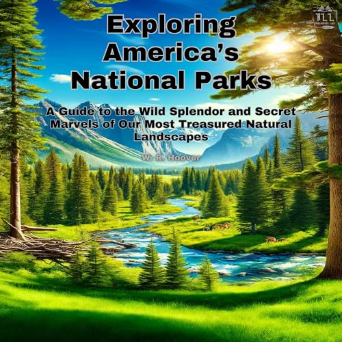 Exploring America’s National Parks by W. R. Hoover