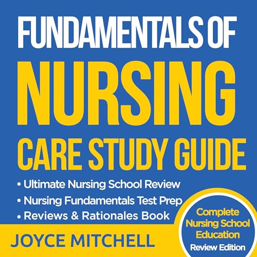 Fundamentals of Nursing Care Study Guide Book (Complete Review Edition)