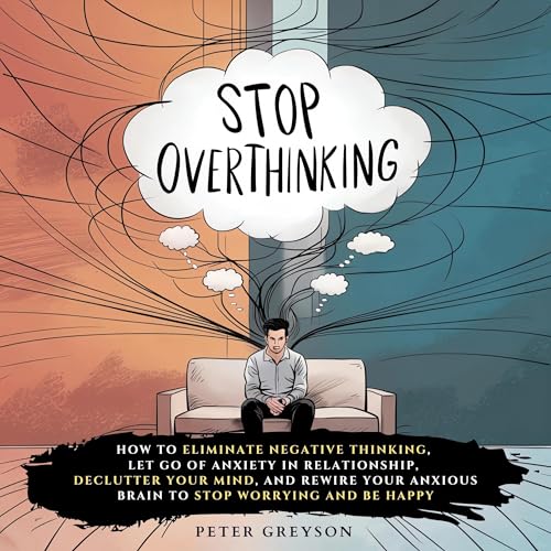 Stop Overthinking by Peter Greyson