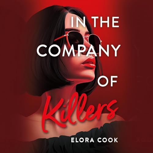 In the Company of Killers by Elora Cook