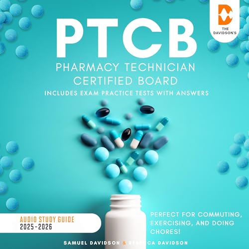 PTCB Pharmacy Technician Certified Board Audio Study Guide 2025-2026 (Includes Exam Practice Tests with Answers)