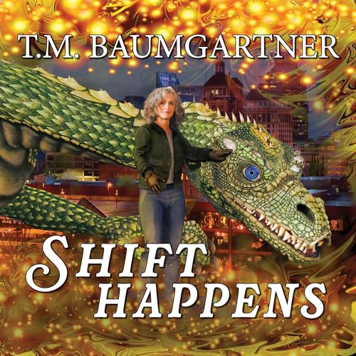 Shift Happens by T.M. Baumgartner