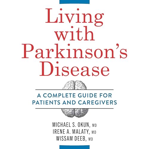 Living with Parkinson's Disease by Michael Okun MD
