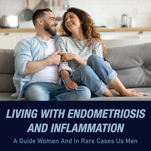 Living with Endometriosis and Inflammation