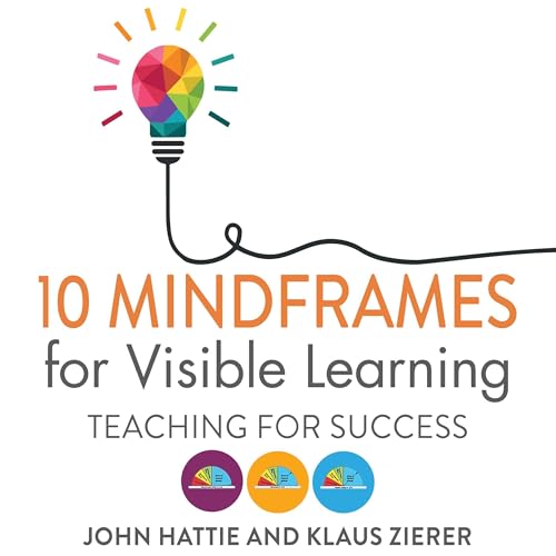 10 Mindframes for Visible Learning by John Hattie