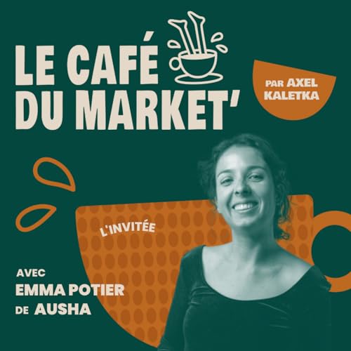 [LES PODCASTS DE L'ÉTÉ 🏝️] Le café du Market' | Pourquoi miser sur le brand content - avec Emma Potier by Unknown